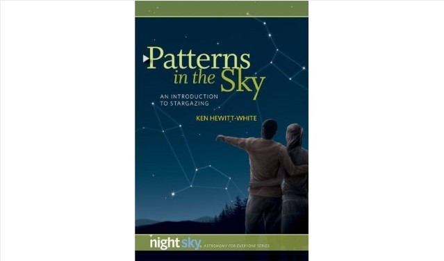 PATTERNS IN THE SKY: AN INTRODUCTION TO STARGAZING (NIGHT SKY ASTRONOMY FOR EVERYBODY)