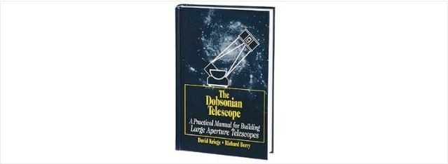 THE DOBSONIAN TELESCOPE - A PRACTICAL MANUAL FOR BUILDING LARGE APERTURE TELESCOPES