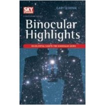 BINOCULAR HIGHLIGHTS: 99 CELESTIAL SIGHTS FOR BINOCULAR USERS